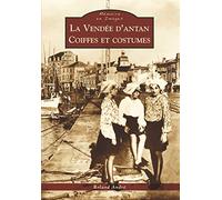 Roland André – La Vendée d'antan : Coiffes et costumes – Broché