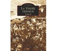 Vendée disparue - Tome II (La) Tome 2 - Maurice Bedon - Nouvelles Editions Sutton - broché - Beau livre