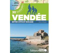 Vendée entre côte et bocage - 30 balades - Alain Le Borgne - Ouest France - broché - Guide