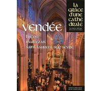 Vendée - Luçon, Maillezais, Saint-Laurent-sur-Sèvre - La grâce d'une cathédrale - Collectif - Place Des Victoires Eds - relié - Beau livre