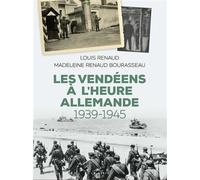 Vendéens à l'heure allemande 1939-1945 - Louis Renaud - Geste - broché - Essai