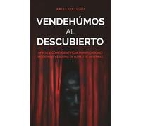 Vendehúmos al descubierto: Aprende cómo identificar manipuladores modernos y escapar de su red de mentiras