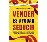 Vender es seducir: Descubre el juego real de la atracción y las ventas