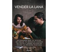 Vender La Lana: 30 errores que te alejan de crear tu negocio lanero de éxito y cómo evitarlos desde la primera puntada