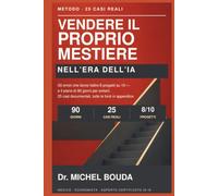 VENDERE IL PROPRIO MESTIERE NELL’ERA DELL’IA: Gli errori che fanno fallire otto progetti su dieci - e il piano di 90 giorni per evitarli