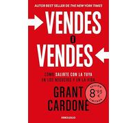 Vendes o vendes (edición limitada): Cómo salirte con la tuya en los negocios y en la vida