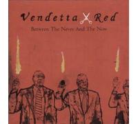 Vendetta Red - Between The Now & Never [Import]