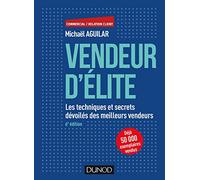 Vendeur d'élite: Les techniques et secrets dévoilés des meilleurs vendeurs