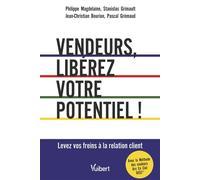 Vendeurs, libérez votre potentiel ! Levez vos freins à la relation client - Philippe Magdelaine - Vuibert - broché - Guide