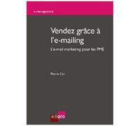 Vendez Grâce À L'e-Mailing - L'e-Mail Marketing Pour Les Pme