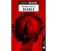 Vendez-moi au diable Thierry Desseux (Auteur)