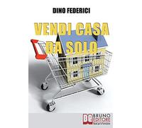 Vendi Casa Da Solo: Come Vendere La Tua Casa Da Solo E Risparmiare Le Provvigioni