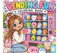 Vending Fun Coloring Book: Cute Vending Machines Filled with Snacks, Sweets, Toys, Animals, Drinks & Fun Surprises for Kids Ages 6-10