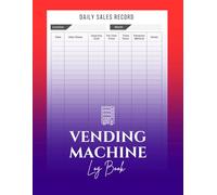 Vending Machine Log Book: Daily Sales, Inventory, and Maintenance Tracker