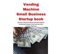 Vending Machine Small Business Startup Book