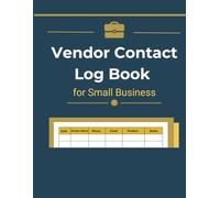Vendor Contact Log Book for Small Business: Vendor Contact Tracker for Organized Supplier and Business Management