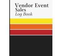 Vendor Event Sales Log Book: Craft Show and Market Vendor Tracker with Event Details, Product Sales Records and Income & Expense Summary Pages