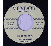 VENDOR, LES - I CRIED FOR LOVE / JUST PLAIN TIRED