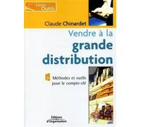 Vendre à la grande distribution - Claude Chinardet - Organisation Eds D' - broché - Guide