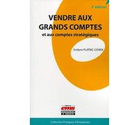 Vendre aux grands comptes et aux comptes stratégiques