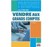 Vendre aux grands comptes Evelyne Platnic-Cohen (Auteur)