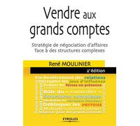 Vendre aux grands comptes Stratégie de négociation d'affaires face à des structures complexes. - René Moulinier - Organisation Eds D' - broché - Etude