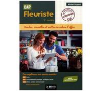 Vendre, Conseiller Et Mettre En Valeur L'offre Cap Fleuriste 1re Année - Edition 2019