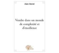 Vendre dans un monde de complexité et d’excellence