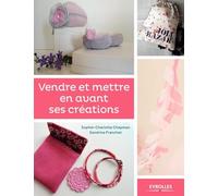 Vendre et mettre en avant ses créations : Le guide des entrepreneuses créatives