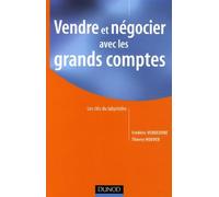 Vendre et négocier avec les grands comptes: Les clés du labyrinthe