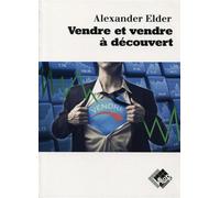Vendre et vendre à découvert - ALEXANDER ELDER - Valor Eds - broché - Etude
