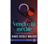 Vendre la mèche - Aimée Nicole Walker - Juno Publishing - broché - Roman