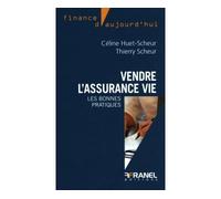 Vendre l'assurance-vie Les bonnes pratiques - Thierry Scheur - Arnaud Franel Eds - broché - Guide