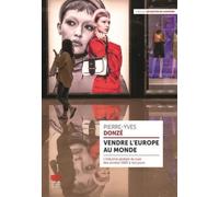 Vendre l'Europe au monde: L'industrie globale du luxe des années 1980 à nos jours
