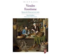 Vendre l'exotisme: Épiciers de l'Ouest au XVIIIe siècle
