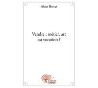 Vendre : métier, art ou vocation '