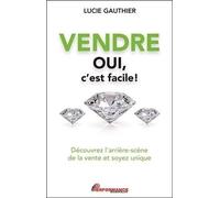 Vendre Oui, C'est Facile ! - Découvrez L'arrière-Scène De La Vente Et Soyez Unique