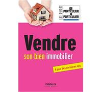 Vendre son bien immobilier: A jour des dernières lois