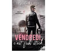 Vendredi, c'est fish stick Half Moon Bay, T1 - Rhys Ford - MxM Bookmark - broché - Roman