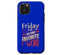 Vendredi est Mon Mot F préféré Coque pour iPhone 11 Pro