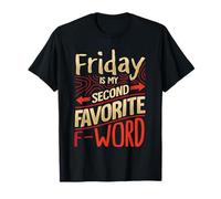 Vendredi est Mon Mot F préféré T-Shirt