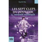 Les sept clefs du pouvoir 5 – Vendredi maléfique – Folio Junior – À partir de 11 ans