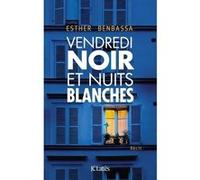Vendredi noir et nuits blanches Esther Benbassa (Auteur)