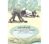 Vendredi ou les autres jours - Gilles Barraqué - Memo Eds - broché - Roman junior dès 9 ans