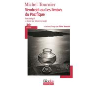 Vendredi ou Les limbes du Pacifique Dossier et notes réalisés par Marianne Jaeglé, Texte intégral - Michel Tournier - Gallimard - Poche - Roman