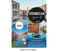 Venecia Guía de viaje 2026: Paseos por el barrio, excursiones por la isla, rutas en vaporetto y consejos prácticos para viajeros independientes