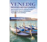 VENEDIG INSIDER REISEFÜHRER: Alle 6 Sestieri und die schönsten Inseln - Ticket Infos , Routen, Geheimtips, Tagespläne und Lokaltipps