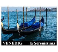 Venedig - la Serenissima (Wandkalender 2026 DIN A3 quer), CALVENDO Monatskalender: Venedig - Italien - Stadt der Träume