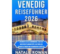 VENEDIG REISEFÜHRER 2026: Erkunden Sie die schwimmende Stadt mit wichtigen Planungstipps, kulturellen Veranstaltungen und verborgenen Schätzen.