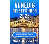 VENEDIG REISEFÜHRER 2026: Erkunden Sie die schwimmende Stadt mit wichtigen Planungstipps, kulturellen Veranstaltungen und verborgenen Schätzen.